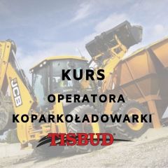 Kurs operatora koparkoładowarki Kurs operatora koparkoładowarki