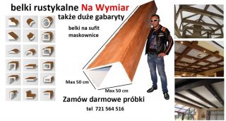 Belki na suficie Na wymiar prosto do producenta! Także duże gabaryty! Belki na suficie Na wymiar prosto do producenta! Także duże gabaryty!