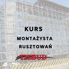 Kurs montażysta rusztowań Kurs montażysta rusztowań