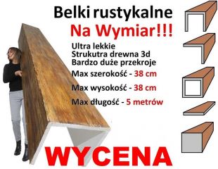 Belki rustykalne Na Wymiar, imitacja drewna Belki rustykalne Na Wymiar, imitacja drewna