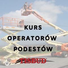 Kurs operatorów podestów ruchomych Kurs operatorów podestów ruchomych