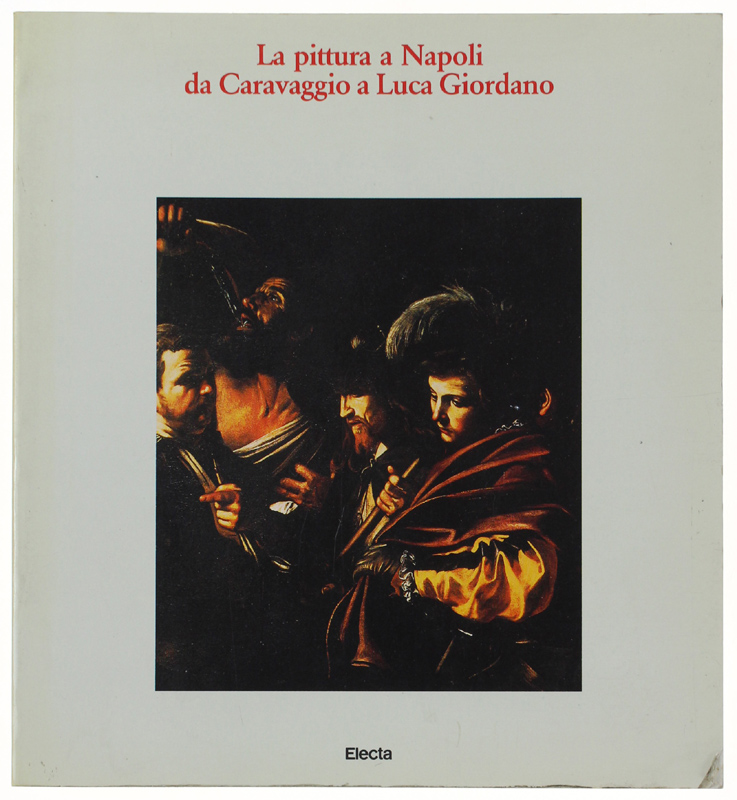 LA PITTURA A NAPOLI DA CARAVAGGIO A LUCA GIORDANO