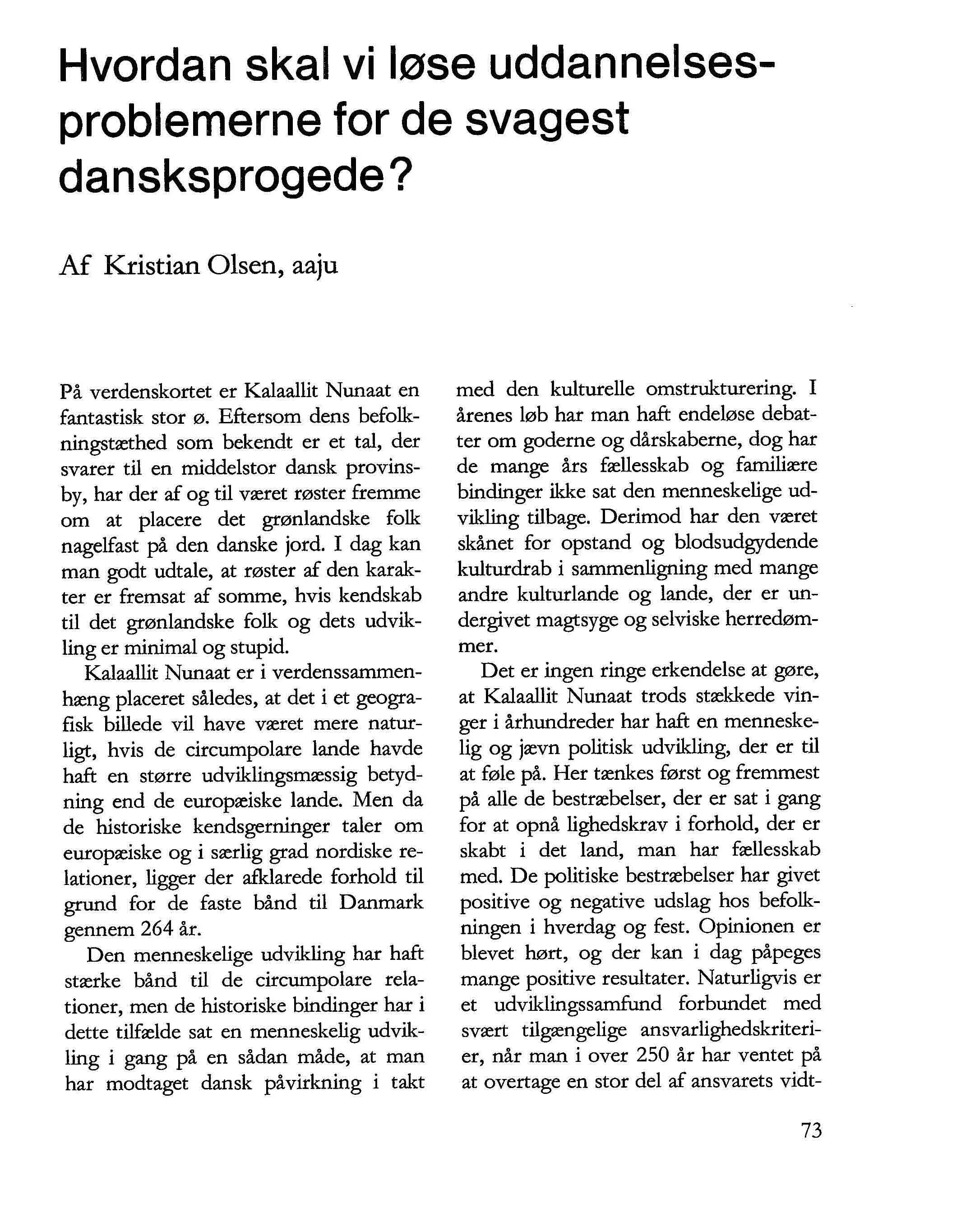 Hvordan skal vi løse uddannelsesproblemerne for de svagest dansksprogede?