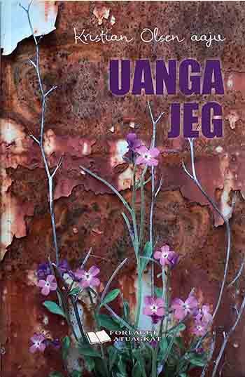 Uanga / Jeg - en digterisk selvbiografi af Kristian Olsen aaju