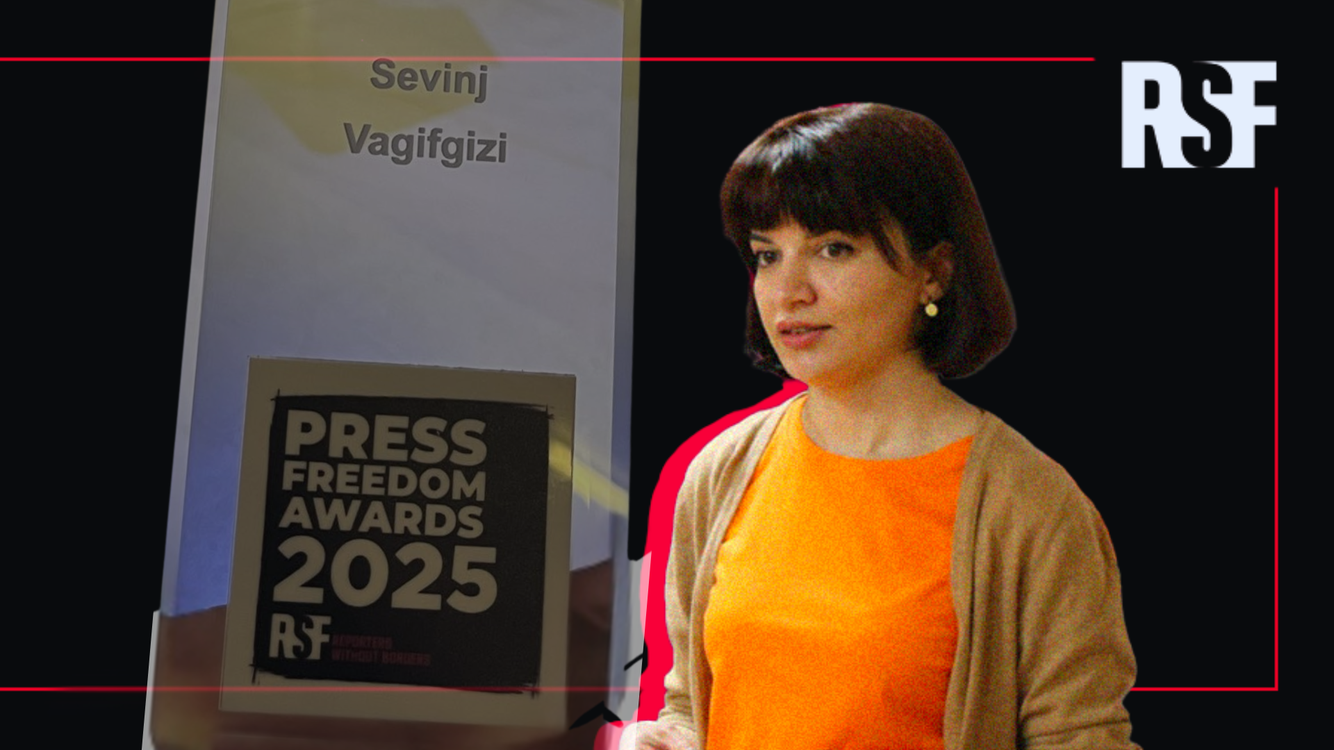 Sevinc Vaqifqızı Sərhədsiz Reportyorlar təşkilatının “Cəsarət mükafatı”na layiq görülüb