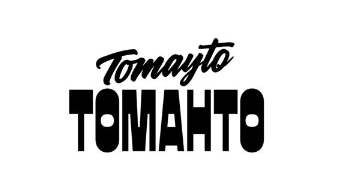 Tomayto Tomahto