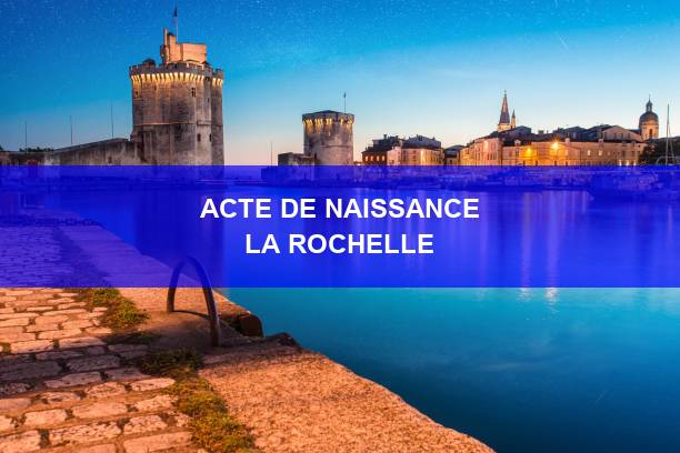 acte de naissance La Rochelle