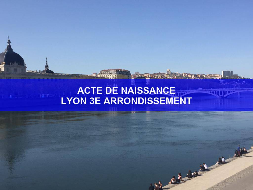 acte de naissance Lyon 3e arrondissement