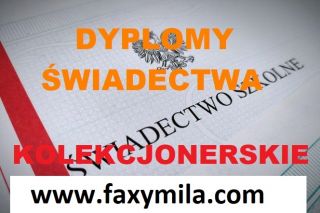 Wystawiamy Dyplomy uniwersytetów, średnie, matura, zawodowe.