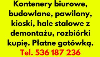 Kontenery biurowe, budowlane, pawilony, kioski, hale stalowe
