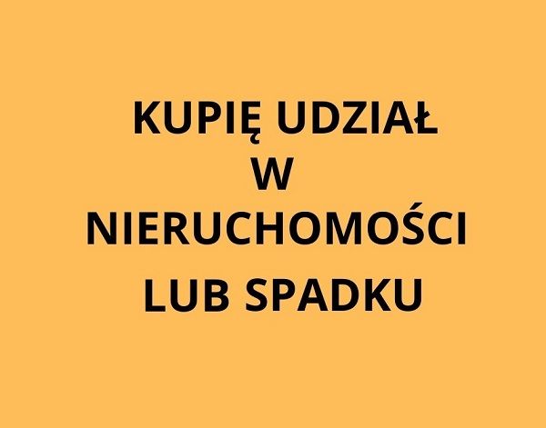 Kupię udział w nieruchomości lub spadku - zdjęcie 1