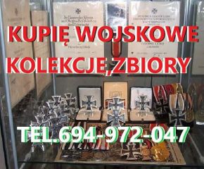Kupię wojskowe stare kolekcje,zbiory,militaria kontakt 694972047