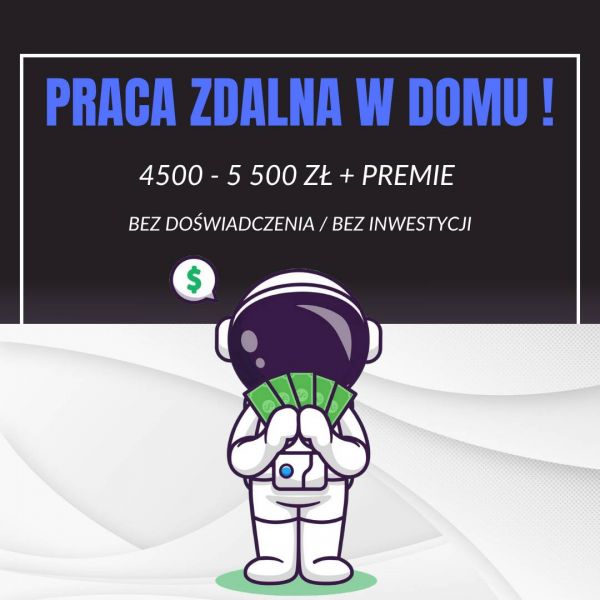 Praca zdalna w Domu przy Komputerze - 4500-5500 zł + PREMIE! - zdjęcie 1