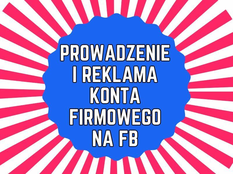Prowadzenie i reklama konta firmowego na FB - zdjęcie 1
