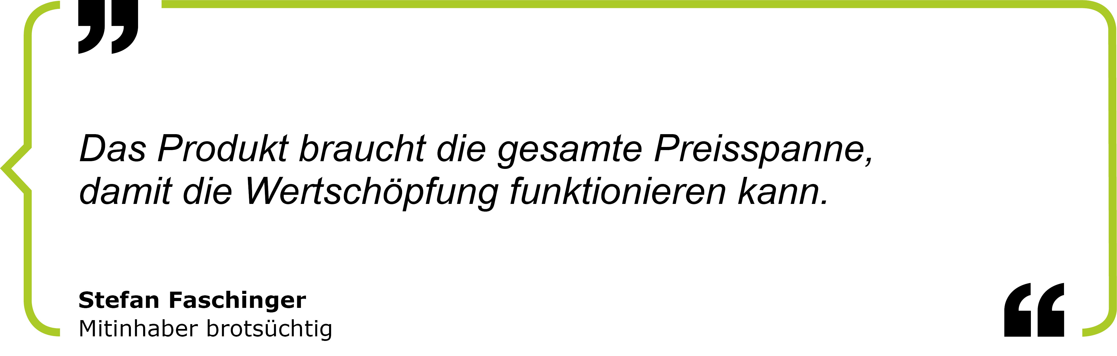 Zitat Stefan Faschinger, Mitinhaber "brotsüchtig"