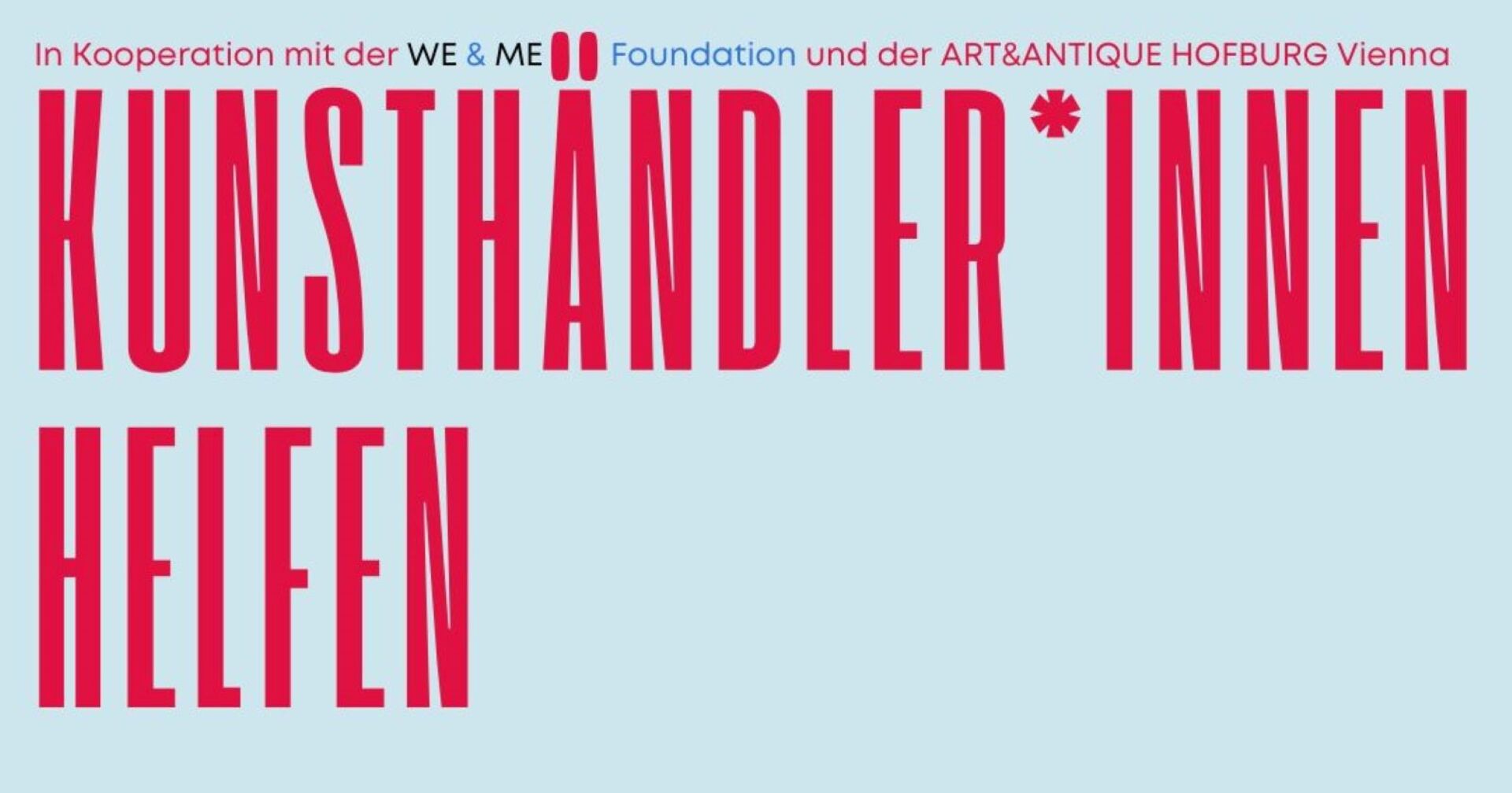 Ein hellblaues Plakat mach für die Aktion "Kunsthändler helfen" auf der Art&amp;Antique Vienna Reklame.