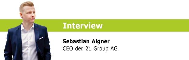 Interview Sebastian Aigner, CEO der 21 Group AG