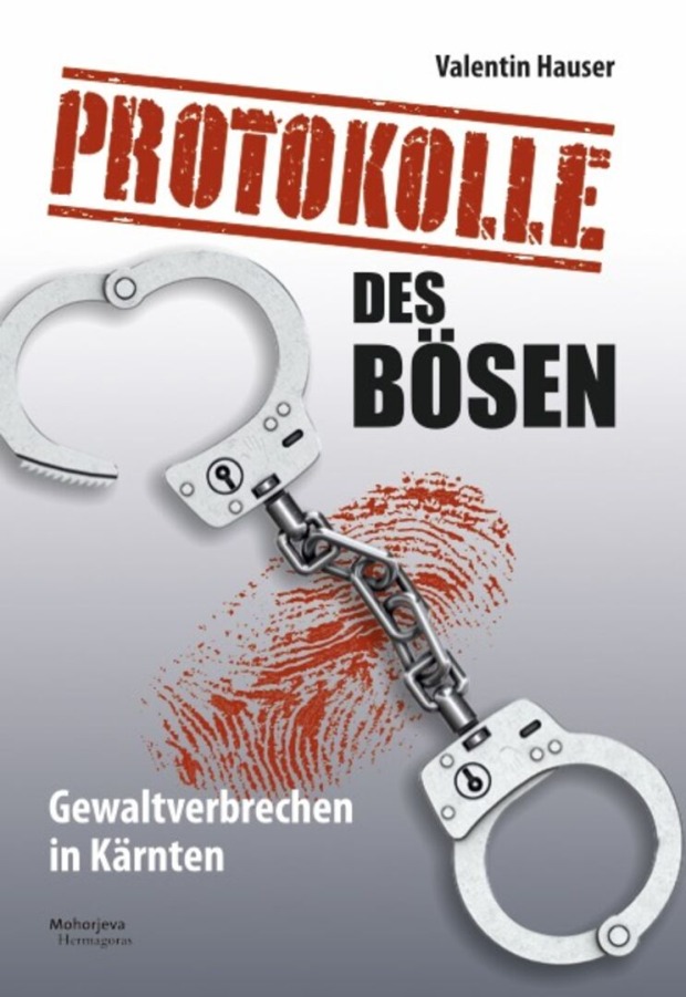 Cover des Buches "Protokolle des Bösen" von Valentin Hauser, das Handschellen sowie ein blutiger Fingerabdruck zieren