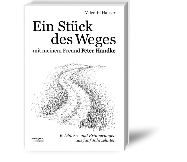 Cover der Buches "Ein Stück des Weges mit meinem Freund Peter Handke" von Valentin Hauser