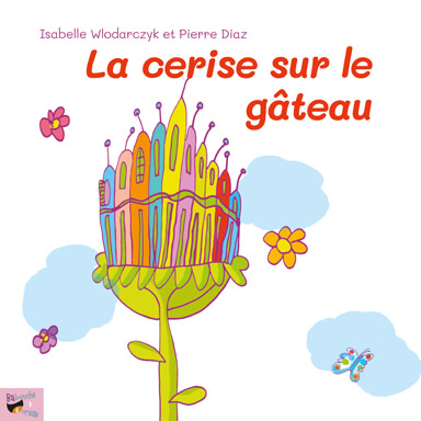 La cerise sur le gâteau