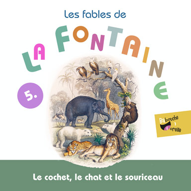 Le cochet, le chat et le souriceau (Les fables de la Fontaine, vol. 5)