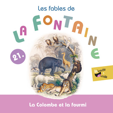 La colombe et la fourmi (Les fables de la Fontaine, vol. 21)