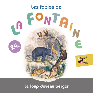Le loup devenu berger (Les fables de la Fontaine, vol. 24)