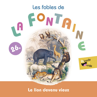 Le lion devenu vieux (Les fables de la Fontaine, vol. 26)