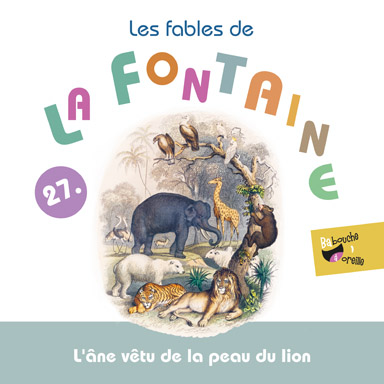 L&rsquo;âne vêtu de la peau du lion (Les fables de la Fontaine, vol. 27)