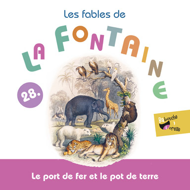 Le pot de fer et le pot de terre (Les fables de la Fontaine, vol. 28)
