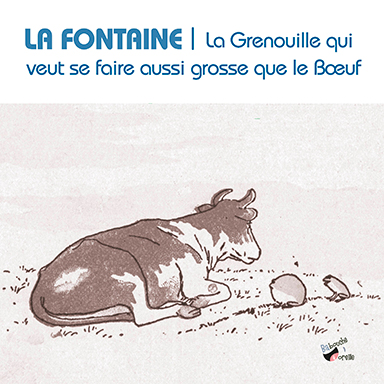 La grenouille qui veut se faire aussi grosse que le boeuf