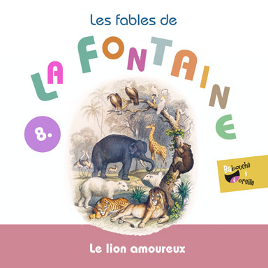 Le lion amoureux (Les fables de la Fontaine, vol. 8)