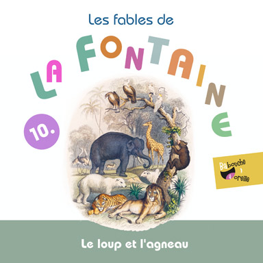 Le loup et l&rsquo;agneau (Les fables de la Fontaine, vol. 10)