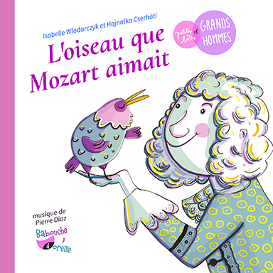 L&rsquo;oiseau que Mozart aimait