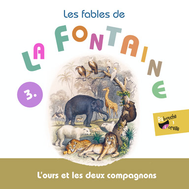 L&rsquo;ours et les deux compagnons (Les fables de la Fontaine, vol. 3)
