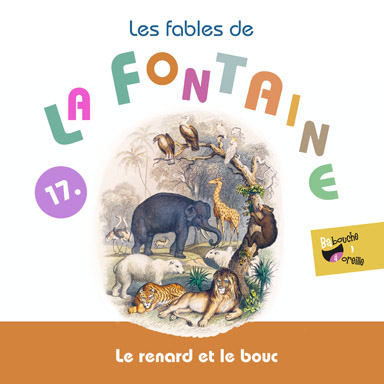 Le renard et le bouc (Les fables de la Fontaine, vol. 17)
