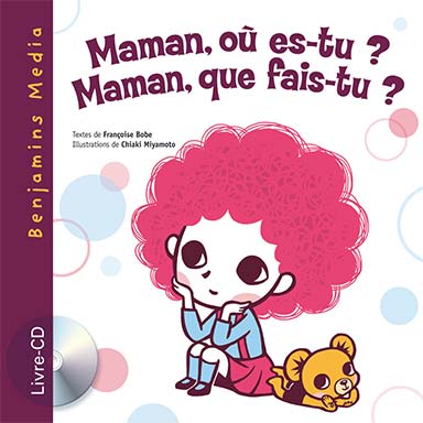 Maman, où es-tu ? Maman, que fais-tu ?