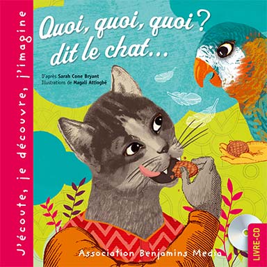 Quoi, quoi, quoi ? dit le chat…