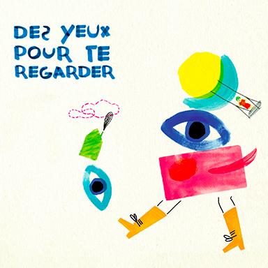 Des yeux pour te regarder