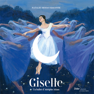 Giselle : un ballet d&rsquo;Adolphe Adam