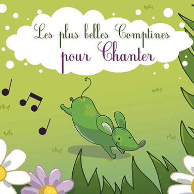 Les plus belles comptines pour chanter