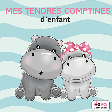 Mes tendres comptines d&rsquo;enfant