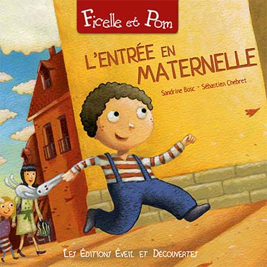 Ficelle et Pom : L&rsquo;entrée en maternelle