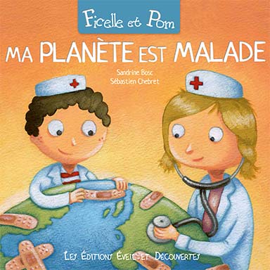 Ficelle et Pom : Ma planète est malade