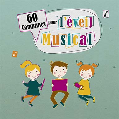 60 comptines pour l&rsquo;éveil musical
