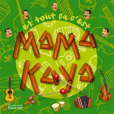 Et tout ça c&rsquo;est Mama Kaya