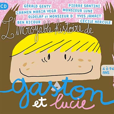 L&rsquo;incroyable histoire de Gaston et Lucie