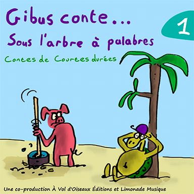 Gibus conte… sous l&rsquo;arbre à palabres (vol. 1)