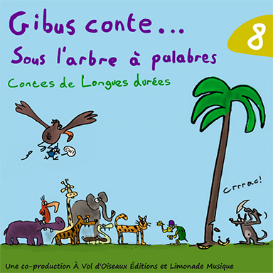 Gibus conte… sous l&rsquo;arbre à palabres (vol. 8)