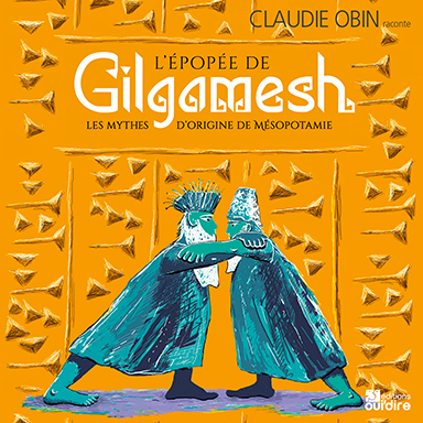 L&rsquo;épopée de Gilgamesh